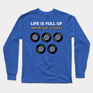 Important Choices: Tyres Long Sleeve T-Shirt